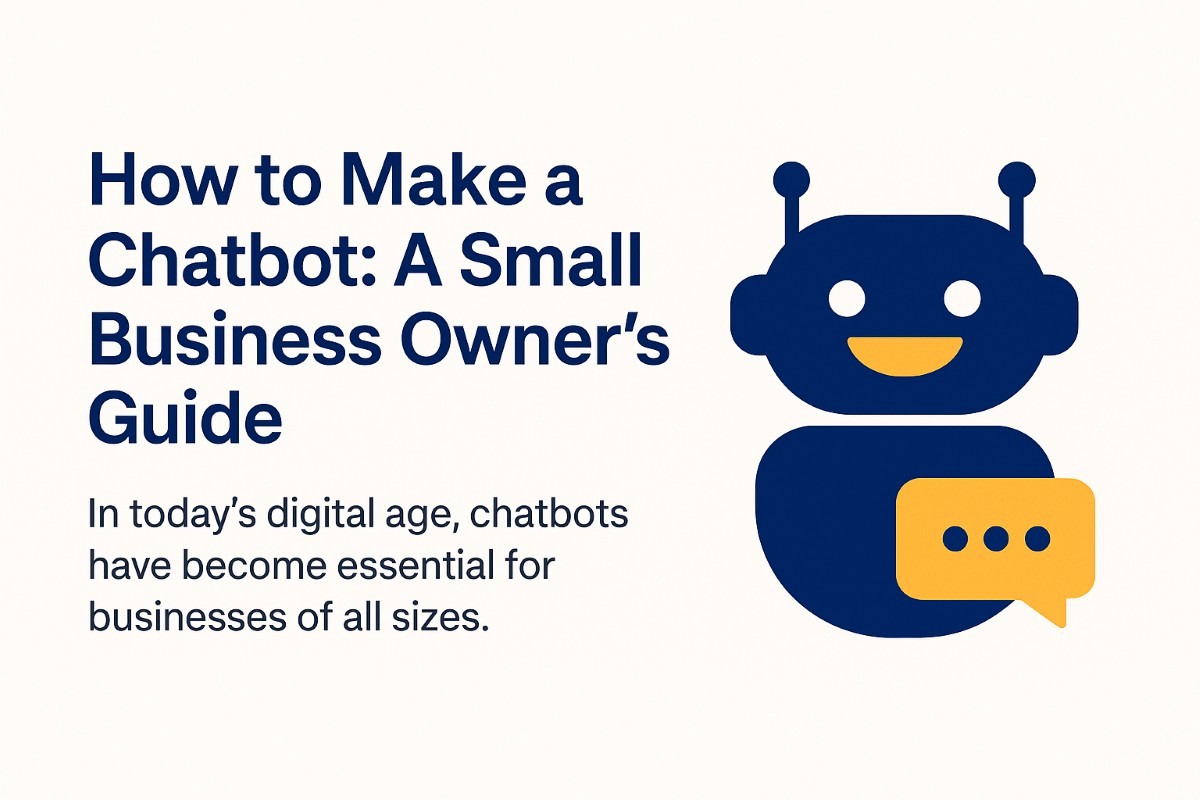 How to Make a Chatbot: A Small Business Guide